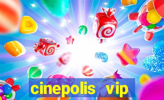 cinepolis vip parque shopping